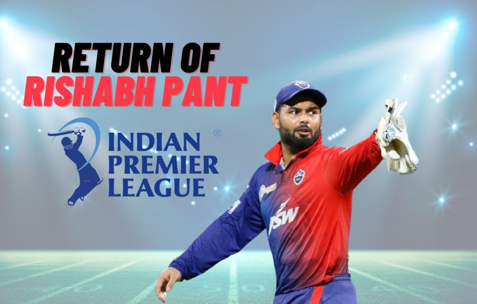 Rishabh Pant's Return to IPL 2024